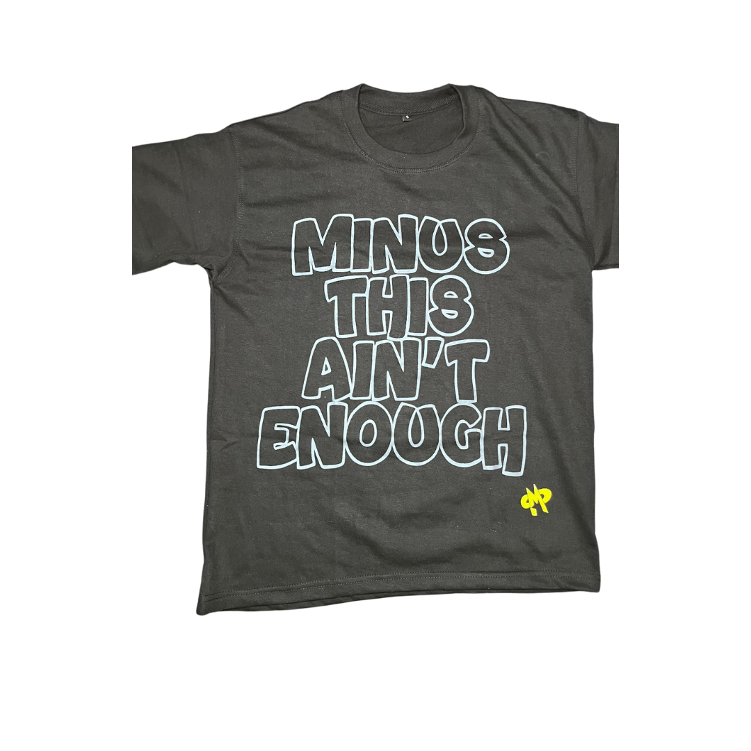 Minus is this enough? T-shirt